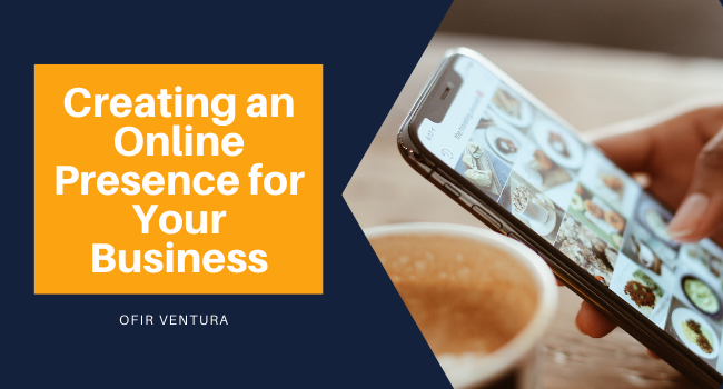 Creating an Online Presence for Your Business - Ofir Ventura