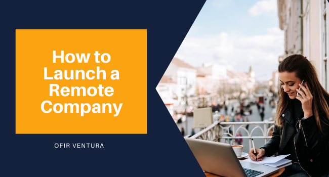 How to Launch a Remote Company