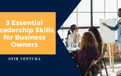 3 Essential Leadership Skills for Business Owners